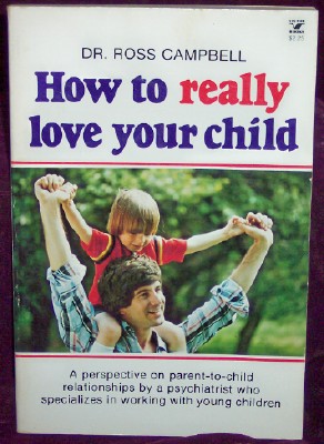 How To REALLY Love Your Child