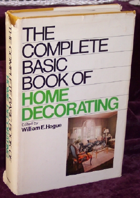 The Complete Basic Book of Home Decorating