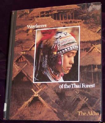 Wayfarers of the Thai Forest : The Akha