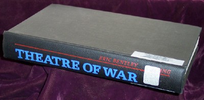 Theatre of War, Comments on 32 Occasions by Eric Bentley