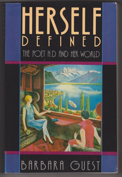 Herself Defined: The Poet H.D. and Her World