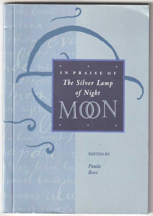 MOON, In Praise of The Silver Lamp of Night