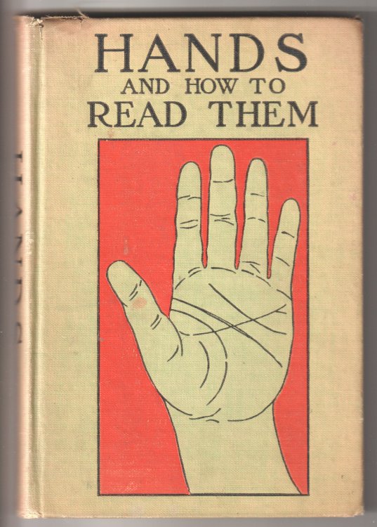Hands and How to Read Them, A Popular Guide to Palmistry