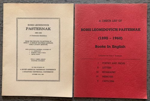 [Two Items] Boris Leonidovich Pasternak, 1890-1960, A Centennial Exhibition from the Private Collections of Irwin T. & Shirley Holtzman . . . Vasily Livanov [together with] A Check List of Boris Leonidovich Pasternak (1890-1960), Books in English, compile