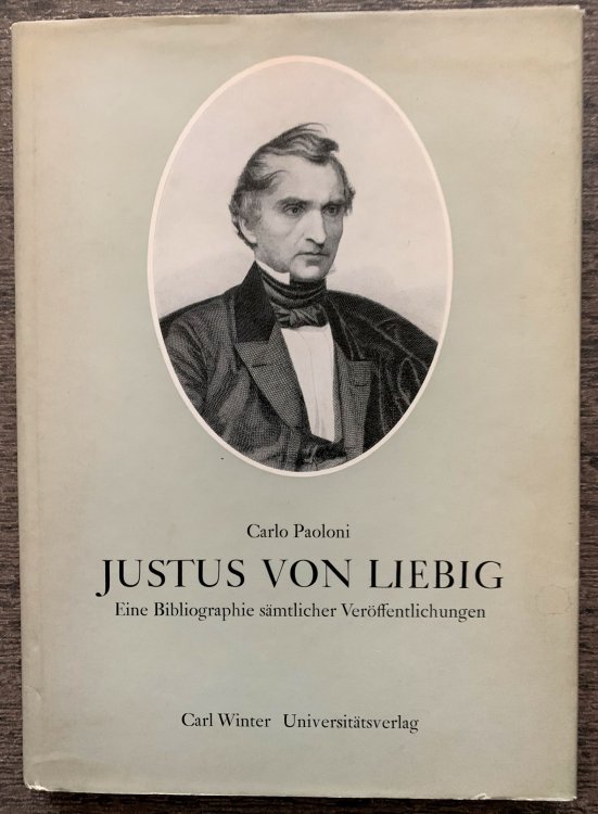 Justus von Liebig. Eine Bibliographie samtlicher Veroffentlichungen mit bibliographischen Anmerkungen [inscribed by the author, with carbon t.l. to the author from Bernard M. Rosenthal].