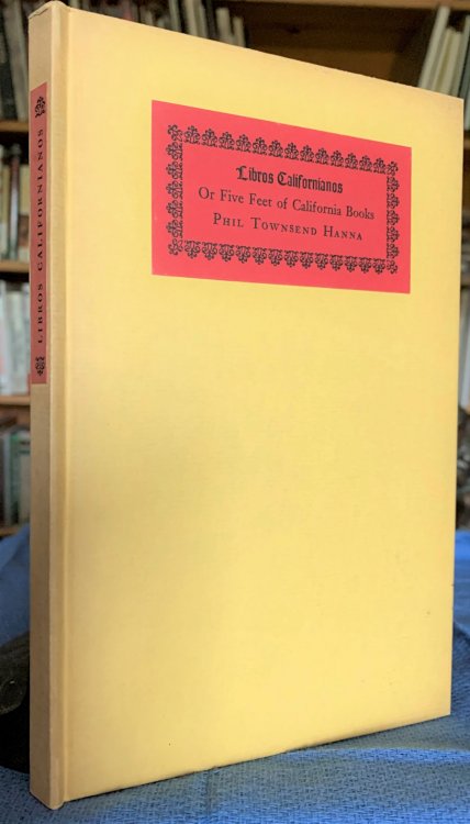 Libros Californianos. [inscribed by Larry Powell] Or, Five Feet of California Books.