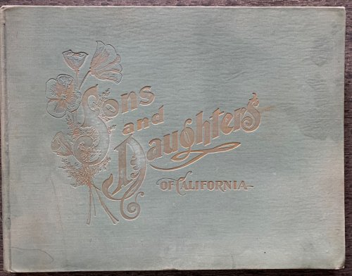 California, the Empire Beautiful, her great bays, harbors, mines, orchards and vineyards, olive, lemon and orange groves. Her men and women, a prophecy of the coming race; pioneers, sons and daughters.