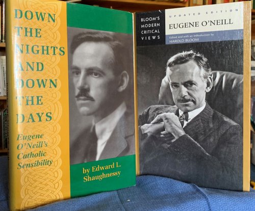 [Two Books] Down the Nights and Down the Days: Eugene O'Neill's Catholic Sensibility, [together with] Bloom's Modern Critical Views: Eugene O'Neill, Updated Edition.