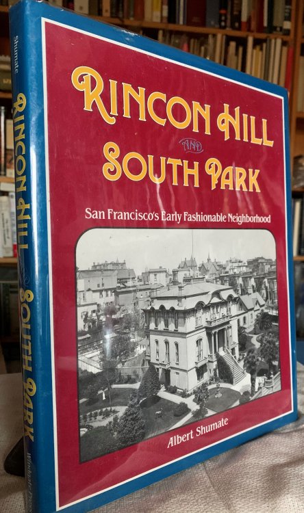Rincon Hill and South Park. San Francisco's Early Fashionable Neigborhood. [Inscribed, with a separate holograph note by the author, and wonderful related piece of ephemera laid in]
