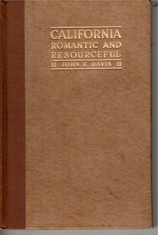 California Romantic and Recourceful. A Plea for the Collection, Preservation and Diffusion of Information Relating to Pacific Coast History.