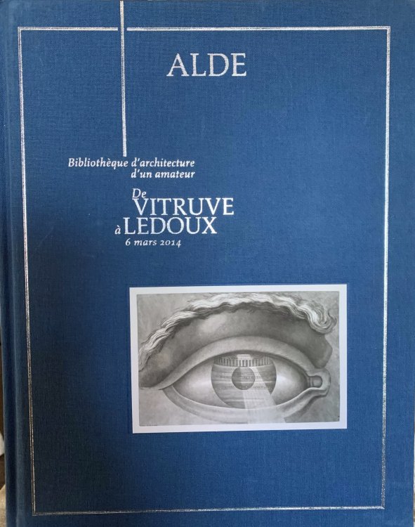 De Vitruve A Ledoux, Bibliotheque D'Architecture D'Un Amateur : Vente, Paris, Hotel Meurice, Jeudi 6 Mars 2014