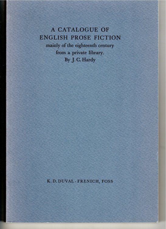 A Catalogue of English Prose Fiction Mainly of the Eighteenth Century from a Private Library