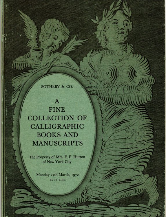 A Fine Collection of Calligraphic Books and Manuscripts; the Property of Mrs E F Hutton of New York City, Monday 27th March 1972.