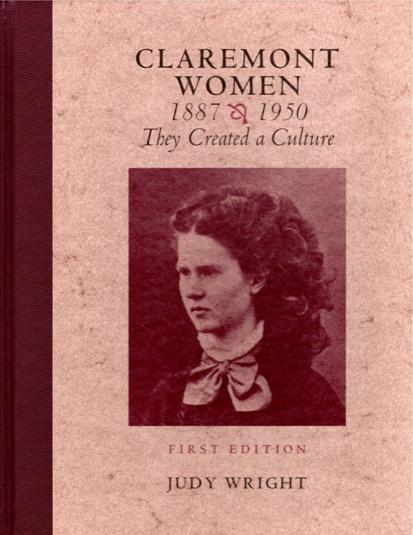 Claremont Women 1887-1950 They Created a Culture