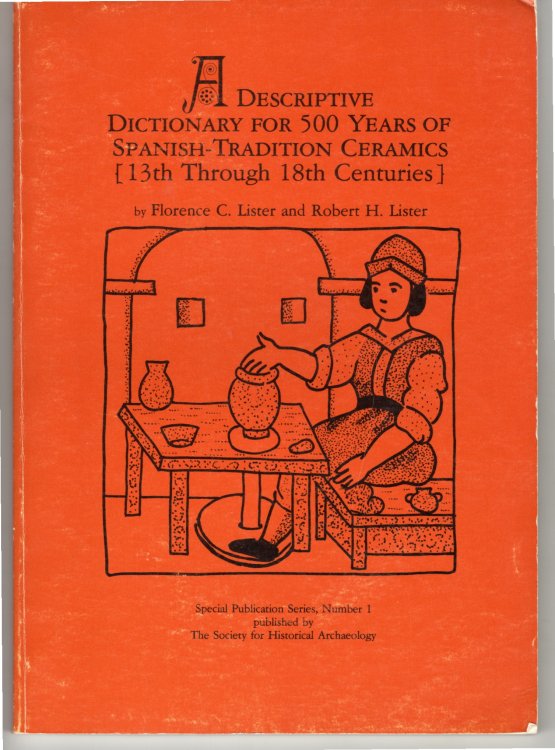 A Descriptive Dictionary for 500 Years of Spanish-Tradition Ceramics [13th through 18th Centuries]