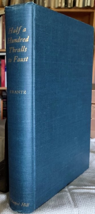 Half a Hundred Thralls to Faust a Study Based on the British and the American Translators of Goethe's Faust, 1823-1949.