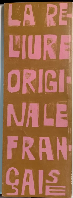 La Reliure Originale Francaise : Bookbings by Contemporary French Binders, with a Selection of Illustrations and Examples of Typography