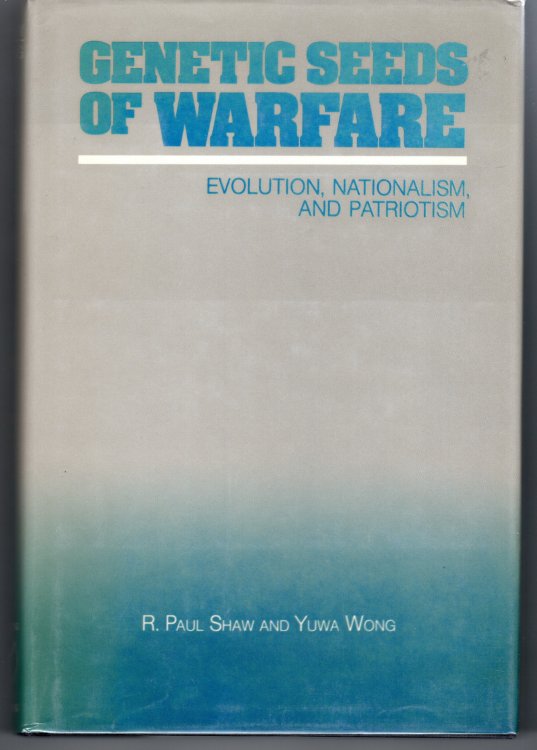 Genetic Seeds of Warfare Evolution, Nationalism, and Patriotism