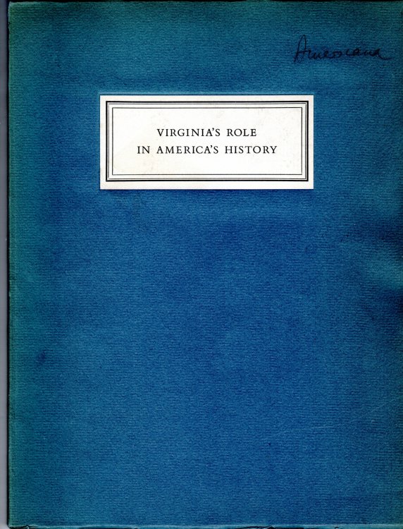 Virginia's Role in America's History. Told in Fifteen of its Most Important Books and Documents.