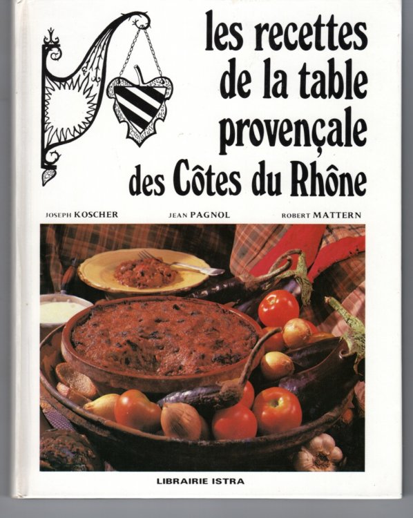 Les Recettes De La Table Provenale Des Ctes Du Rhne.