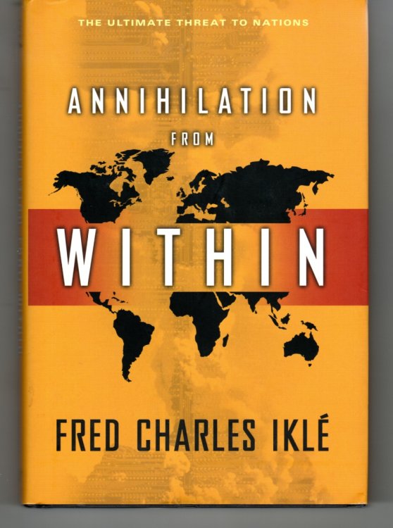 Annihilation from Within The Ultimate Threat to Nations