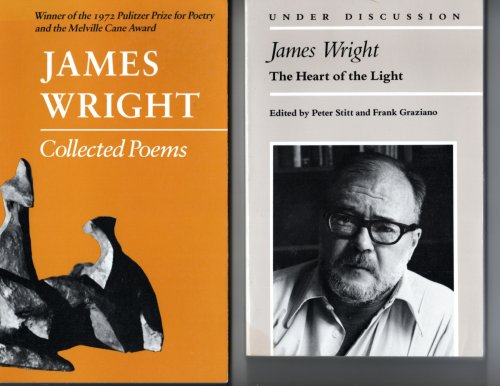[3 Items] Collected Poems; Collected Prose Together with James Wright, the Heart of the Light