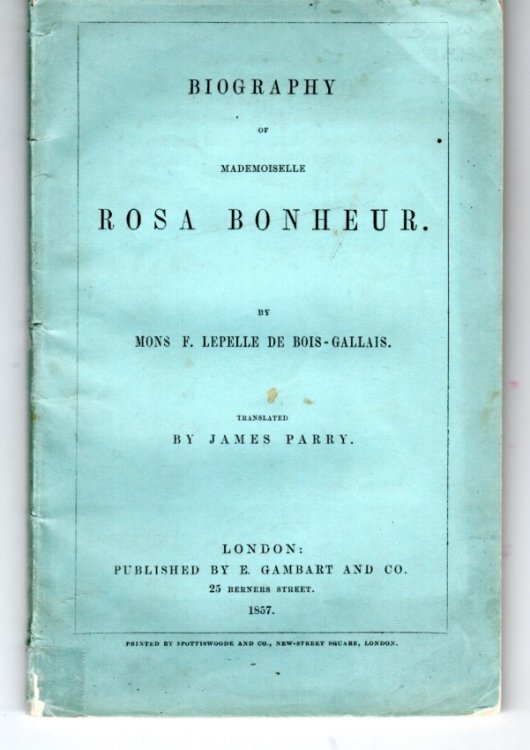 Biography of Mademoiselle Rosa Bonheur. Translated by James Parry.