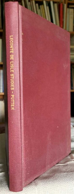 Leconte De Lisle Studies. [A Bound Gathering of Seven of the Author's Publications]