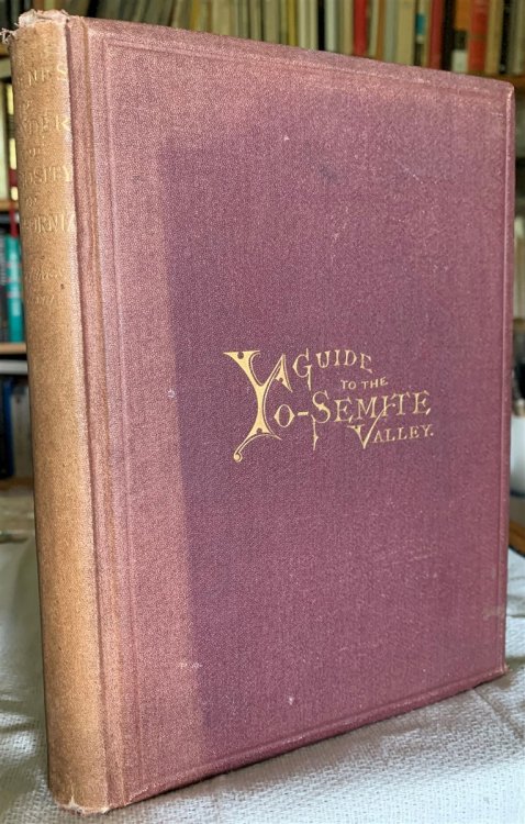 Scenes of Wonder & Curiosity in California. Illustrated with over One Hundred Engravings. a Tourist's Guide to the Yo-Semite Valley