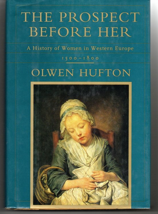 The Prospect before Her A History of Women in Western Europe, 1500-1800