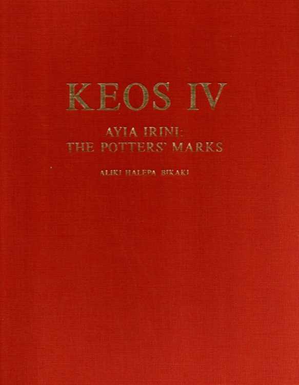 Keos, Vol.4: Ayia Irini, the Potters' Marks. Results of Excavations Conducted by the University of Cincinnati under the Auspices of the American School of Classical Studies At Athens.
