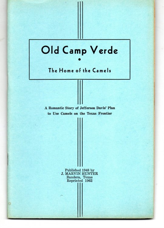 Old Camp Verde. , Home of the Camels. A Romantic Story of Jefferson Davis' Plan to Use Camels on the Texas Frontier [Cover Title]