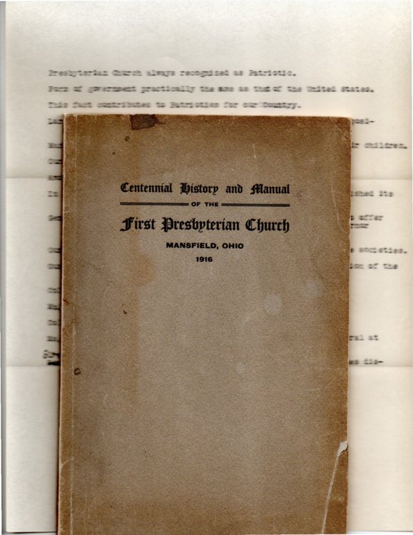 1816 - 1916, a Compendium of the History of the First Presbyterian Church of Mansfield, Ohio, for Our Centennial. Also a Church Manual by Centennial Committee.
