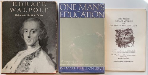 [3 Items] Horace Walpole: the A. W. Mellon Lectures in the Fine Arts 1960. [Together With] One Man's Education; and a Catalog: the Age of Horace Walpole and Wilmarth Sheldon Lews.