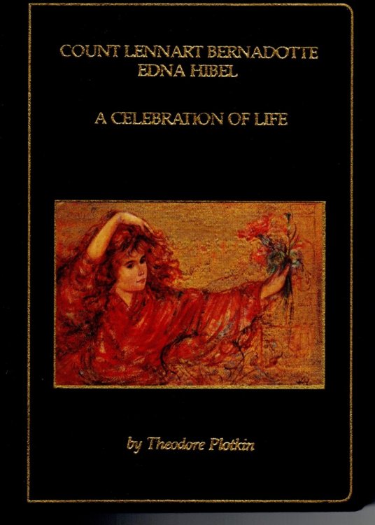Count Lennart Bernadotte, Edna Hibel: a Celebration of Life [Still in original publisher's shrinkwrap]