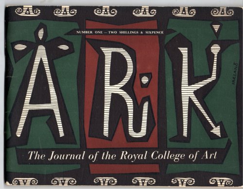 ARK, the Journal of the Roayal College of Art, Number One [Cover Title]