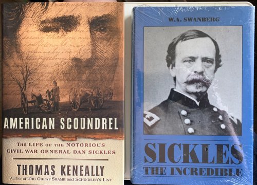 [Two Titles] American Scoundrel, the Life of the Notorious Civil War General Dan Sickles [Together With] Sickles the Incredible