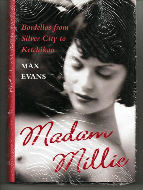 Madame Millie. Bordellos from Silver City to Ketchikan