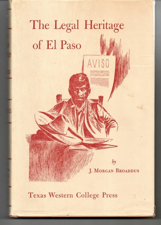 The Legal Heritage of El Paso. Edited by Samuel D. Myers; Drawings by Russell Waterhouse.