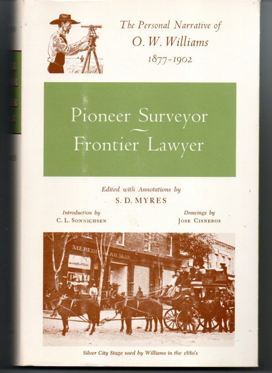 Pioneer Surveyor, Frontier Lawyer. The Personal Narrative of O. W. Williams, 1877-1902