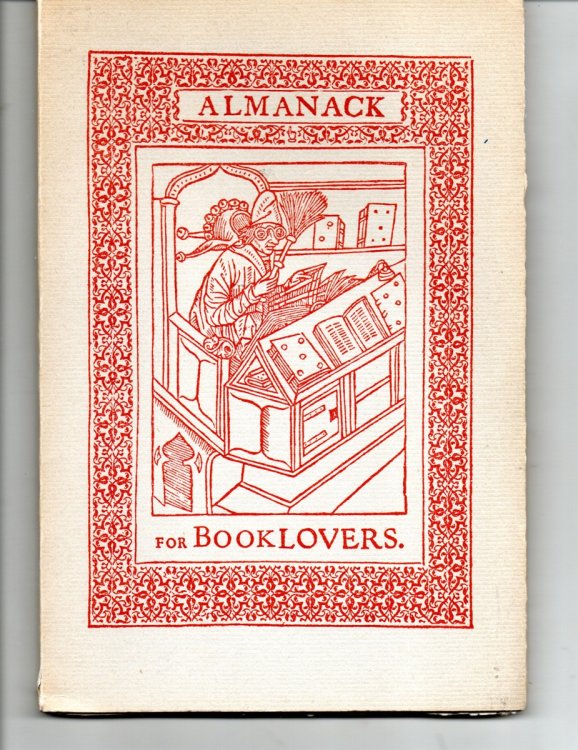 An Almanack for Booklovers: Comprising a Bookman's Calendar, Also a Curious Anthologie Selected from Divers Authours These Past 500 Yeares, and Adorned with Cuts