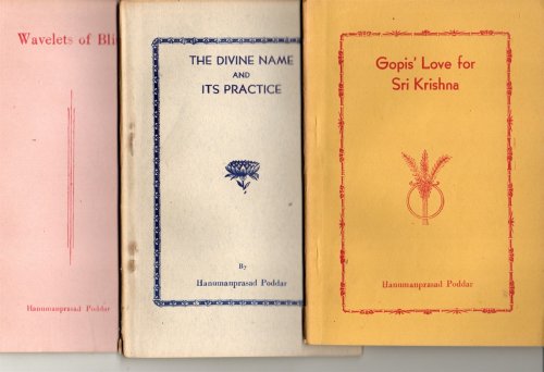 [3 Titles] Gopis' Love for Sri Krishna; the Divine Name and its Practice; Wavelets of Bliss