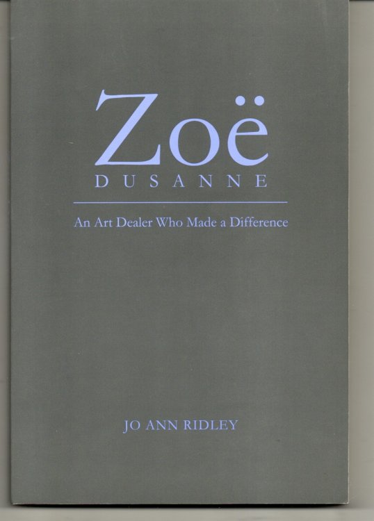 Zoe Dusanne. An Art Dealer Who Made a Difference