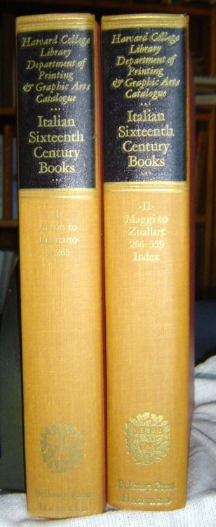 Harvard College Library Department of Printing and Graphic Arts Catalogue of Books and Manuscripts. Part II: Italian 16th Century Books. [In Two Volumes]