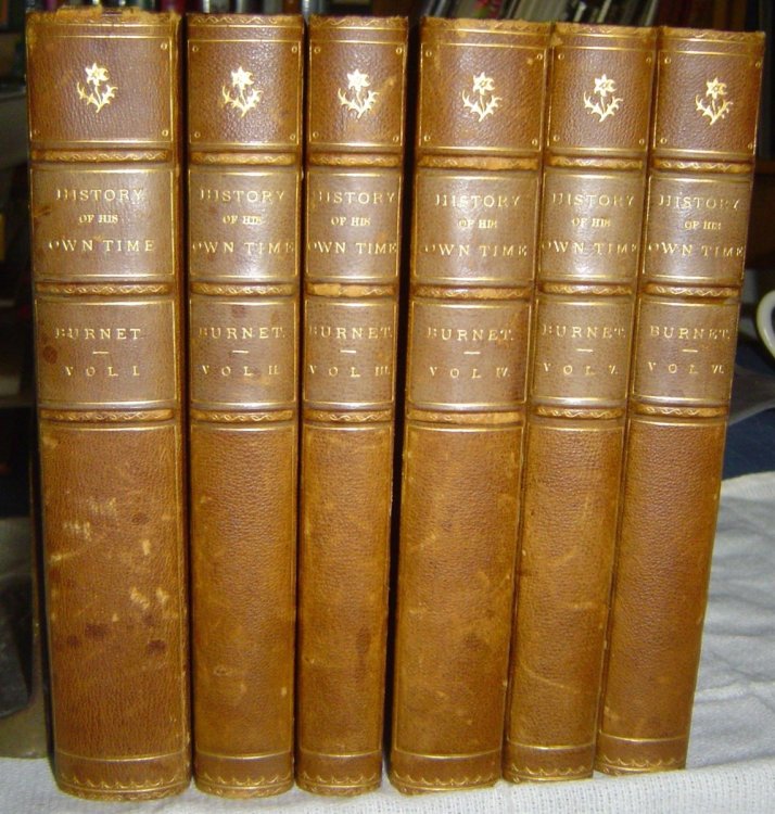 Bishop Burnet's History of His Own Time / with Notes by the Earls of Dartmouth and Hardwicke, Speaker Onslow, and Dean Swift. To Which Are Added Other Annotations: Six Volumes, Complete