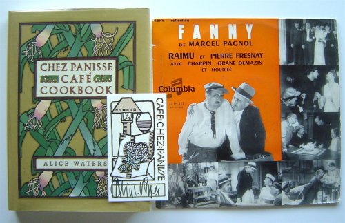 [3 Items] Chez Panisse Cafe Cookbook, [Together With] the Soundtrack for the Movie Fanny by Marcel Pagnol on Vinyl. [And] Pagnol. My Father's Glory and My Mother's Castle, Memories of Childhood.
