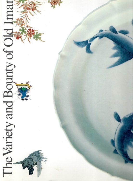 The Variety and Bounty of Old Imari