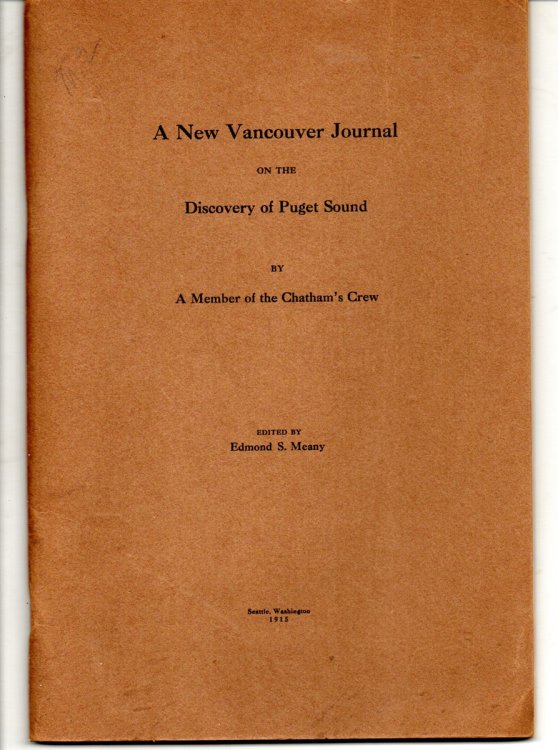 A New Vancouver Journal on the Discovery of Puget Sound. By, a Member of the Chatham's Crew.