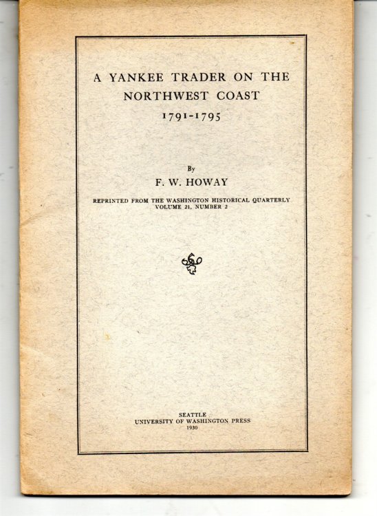 Yankee Trader on the Northwest Coast, 1791-1795 Reprinted from the Washington Historical Quarterly Volume 21, Number 2