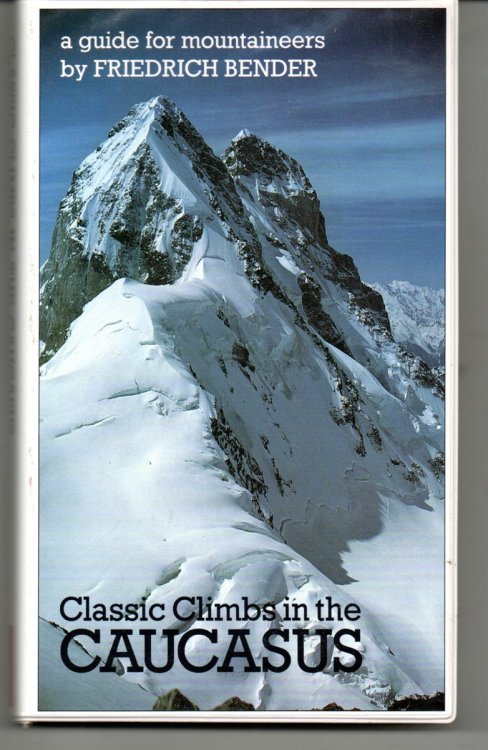 Classic Climbs in the Caucasu. 80 Selected Clibs in the Elbrus and Bezingi Regions of the Svanetian Range. Edited from and Origianl Translation by Jill Neate.